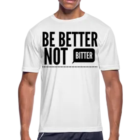 Uniquely You Mens T-Shirt / Sports Performance - Moisture Wicking / Better Not Bitter III